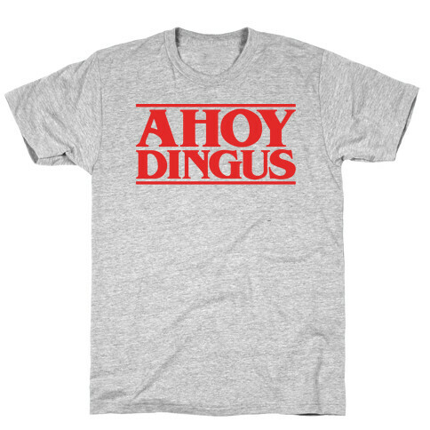 Ahoy Dingus Parody T-Shirt