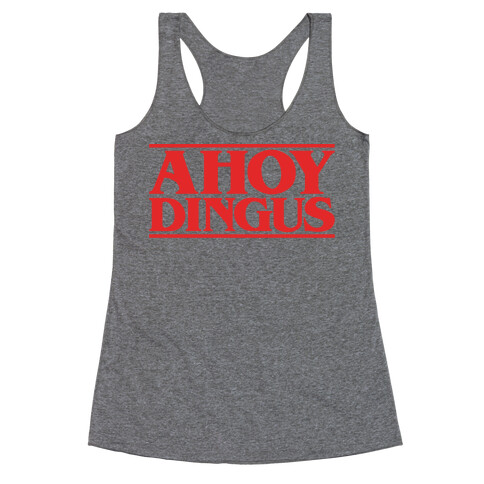 Ahoy Dingus Parody Racerback Tank Top