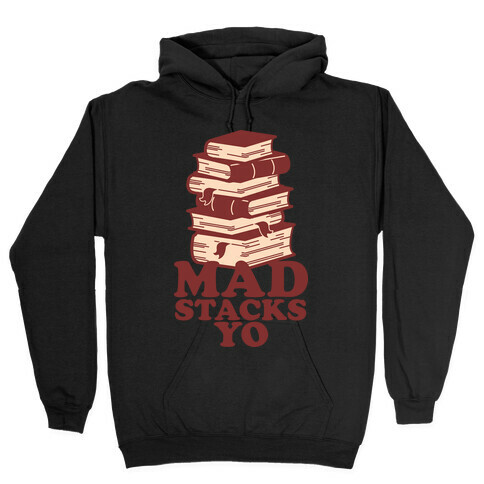 Mad Stacks Yo Hooded Sweatshirt