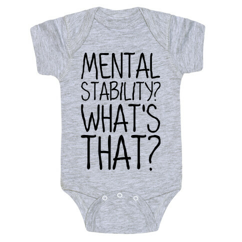 Mental Stability? What's That? Baby One-Piece