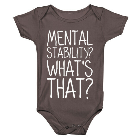 Mental Stability? What's That? Baby One-Piece