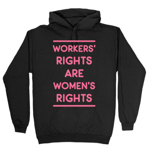 Workers' Rights are Women's Rights Hooded Sweatshirt