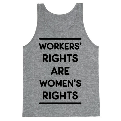 Workers' Rights are Women's Rights Tank Top