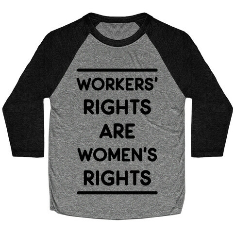 Workers' Rights are Women's Rights Baseball Tee