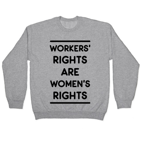 Workers' Rights are Women's Rights Pullover