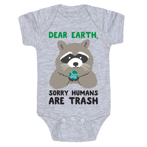 Dear Earth, Sorry Humans Are Trash (Raccoon) Baby One-Piece