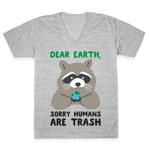 Dear Earth, Sorry Humans Are Trash (Raccoon) V-Neck Tee Shirt