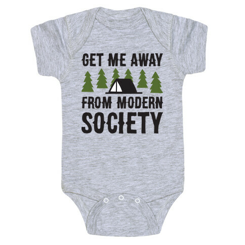 Get Me Away From Modern Society Baby One-Piece