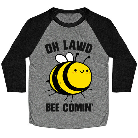 Oh Lawd Bee Comin' Baseball Tee