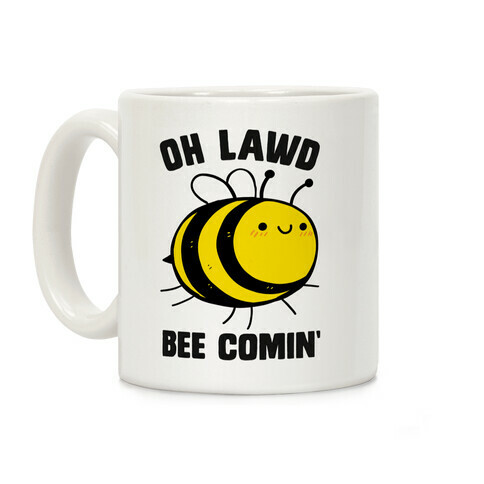 Oh Lawd Bee Comin' Coffee Mug