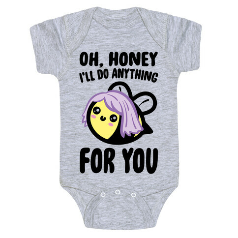 Oh Honey I'll Do Anything For You Bee Parody Baby One-Piece