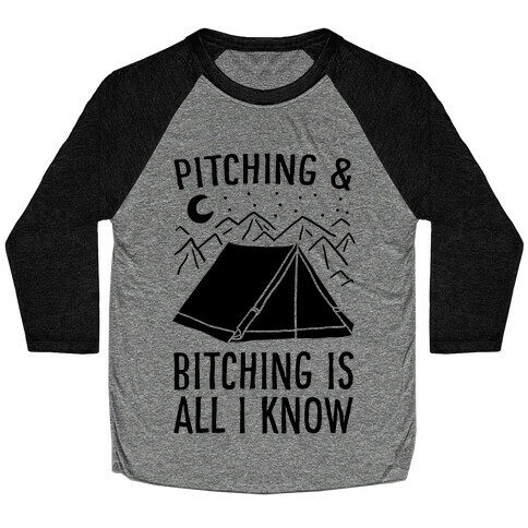 Pitching and Bitching is All I Know - Tent Baseball Tee