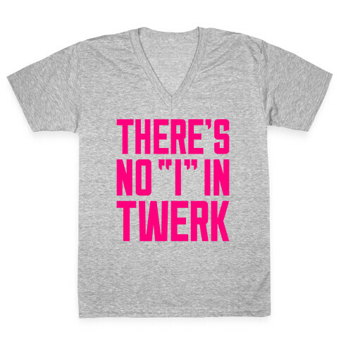 No "I" In Twerk V-Neck Tee Shirt