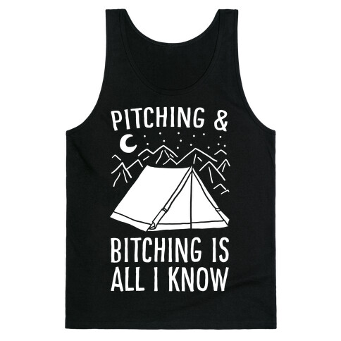 Pitching and Bitching is All I Know - Tent Tank Top