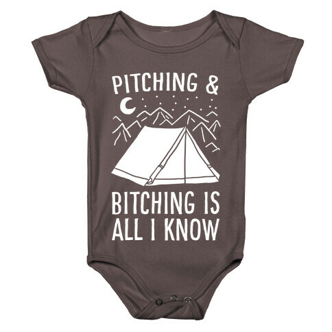 Pitching and Bitching is All I Know - Tent Baby One-Piece