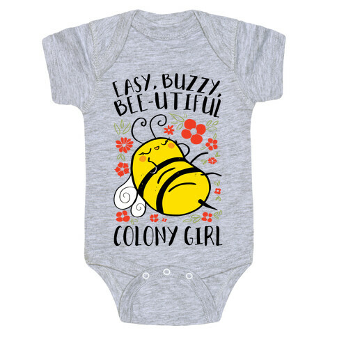 Easy, Buzzy, Bee-utiful, Colony Girl Baby One-Piece