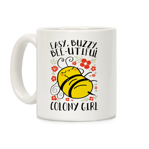 Easy, Buzzy, Bee-utiful, Colony Girl Coffee Mug