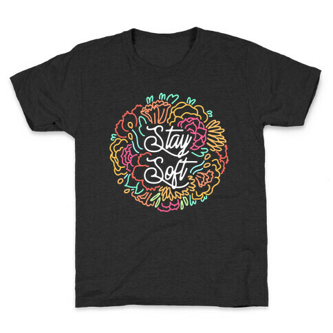 Stay Soft Kids T-Shirt