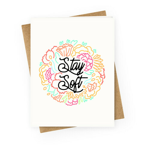 Stay Soft Greeting Card