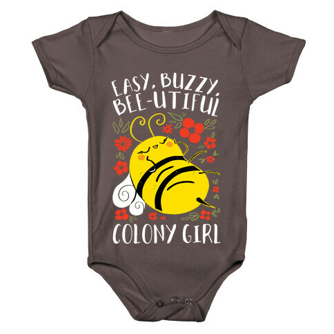 Easy, Buzzy, Bee-utiful, Colony Girl Baby One-Piece