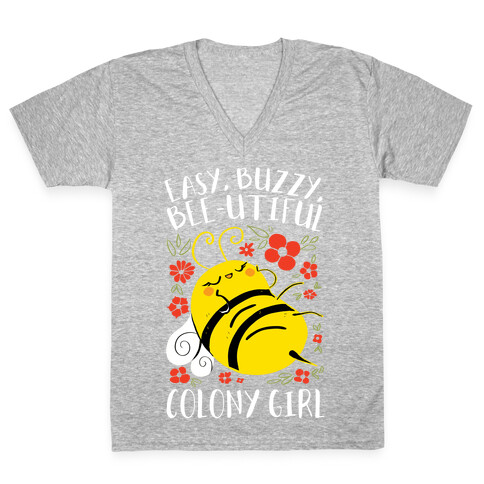 Easy, Buzzy, Bee-utiful, Colony Girl V-Neck Tee Shirt