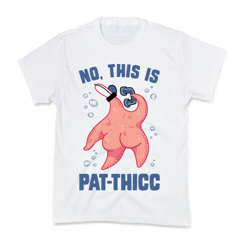 No, This Is Pat-THICC Kids T-Shirt