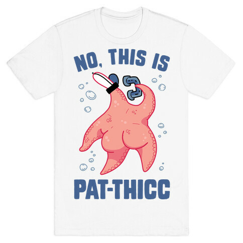 No, This Is Pat-THICC T-Shirt