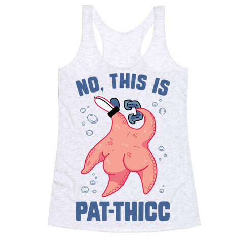 No, This Is Pat-THICC Racerback Tank Top