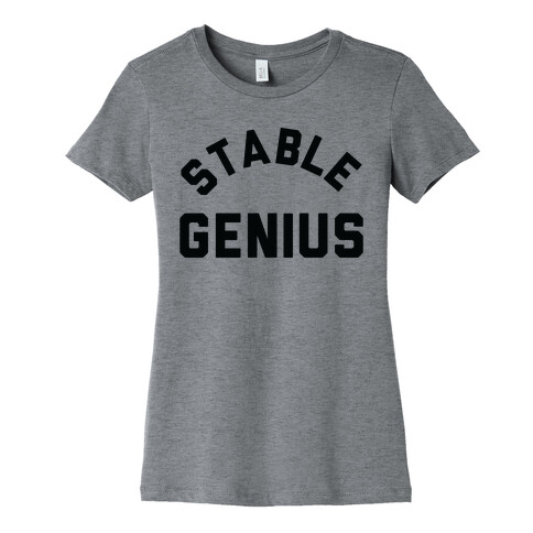 Stable Genius  Womens T-Shirt