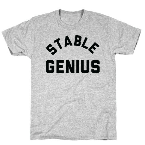Stable Genius  T-Shirt