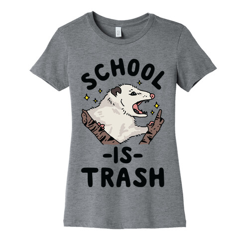 School Is Trash Opossum Womens T-Shirt