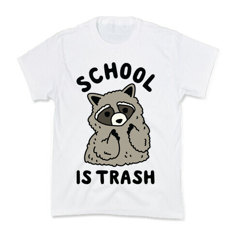 School Is Trash Raccoon  Kids T-Shirt