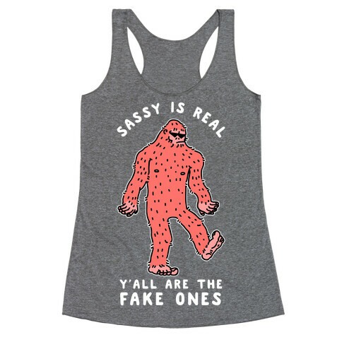 Sassy Is Real, Y'all Are The Fake Ones Racerback Tank Top