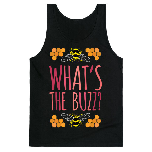What's The Buzz? Tank Top