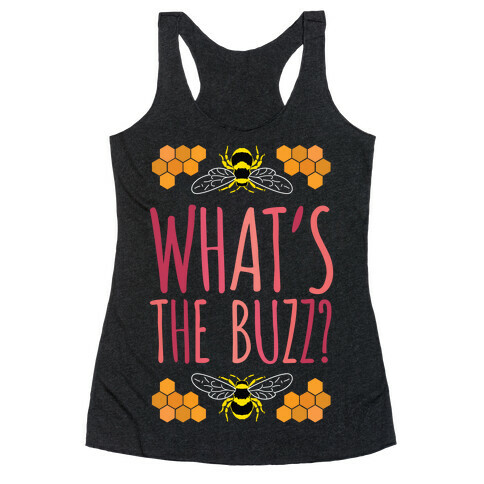 What's The Buzz? Racerback Tank Top