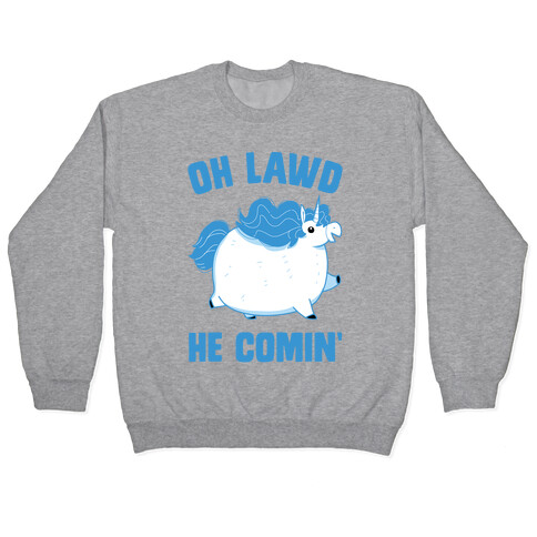 Oh Lawd He Comin' Unicorn Pullover