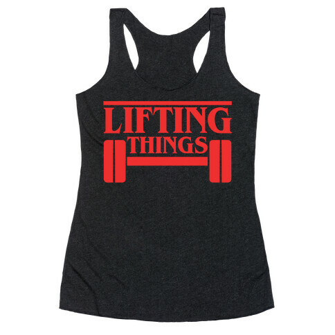 Lifting Things Racerback Tank Top