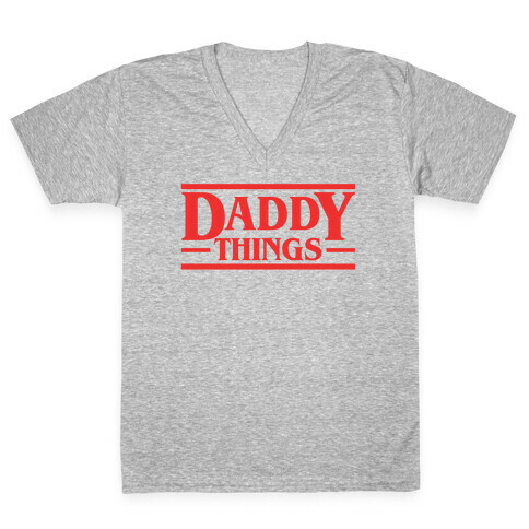 Daddy Things V-Neck Tee Shirt