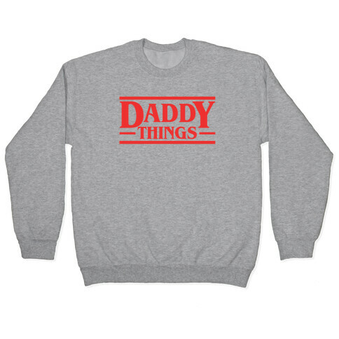 Daddy Things Pullover
