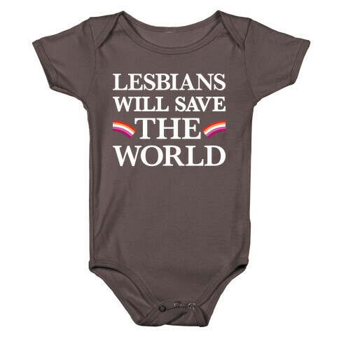 Lesbians Will Save The World Baby One-Piece