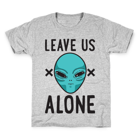 Leave Us Alone Area 51 Alien Kids T-Shirt