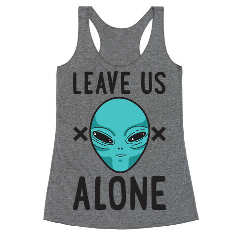 Leave Us Alone Area 51 Alien Racerback Tank Top