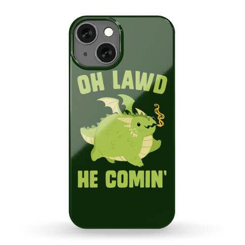 OH LAWD HE COMIN' Dragon Phone Case