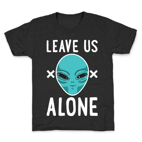 Leave Us Alone Area 51 Alien Kids T-Shirt