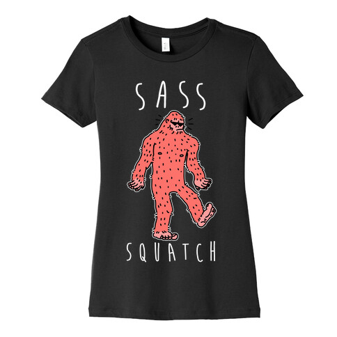 Sass Squatch  Womens T-Shirt