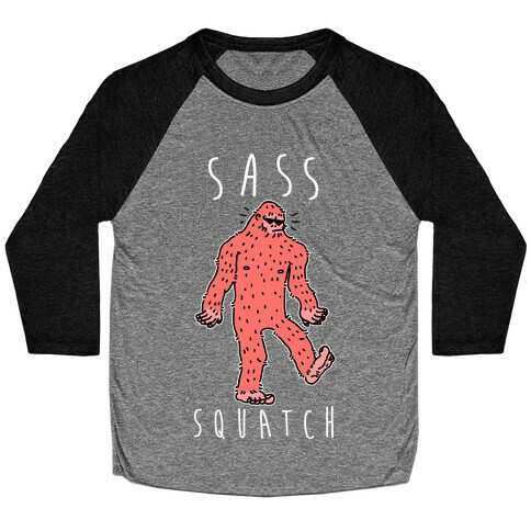 Sass Squatch  Baseball Tee