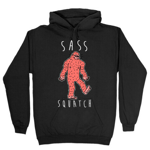 Sass Squatch  Hooded Sweatshirt