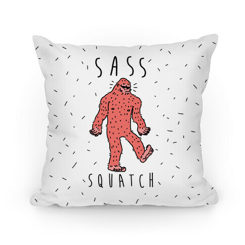 Sass Squatch  Pillow