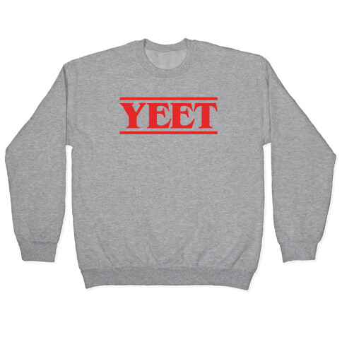 Yeet Stranger Things Parody Pullover