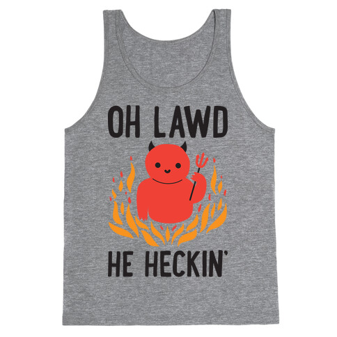 Oh Lawd He Heckin' Tank Top